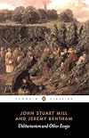 Utilitarianism and Other Essays