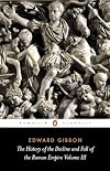 The History of the Decline and Fall of the Roman Empire: Vol. 3 [Penguin Classics]