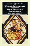 Four Tragedies Hamlet Othello King Lear Macbeth