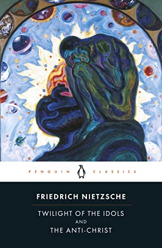 The Twilight of the Idols and the Anti-Christ book cover