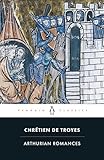 Arthurian Romances (Penguin Classics)