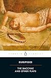The Bacchae and Other Plays