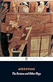The Persians And Other Plays The Persians Prometheus Bound Seven Against Thebes The Suppliants