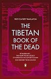 The Tibetan Book Of The Dead First Complete Translation