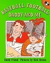 Baseball, Football, Daddy and Me (Picture Puffins Series)
