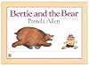 Bertie And The Bear