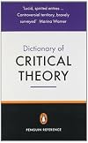 The Penguin Dictionary of Critical Theory (Penguin Reference Books)