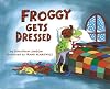 Froggy Gets Dressed