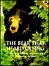 The Bear that Heard Crying