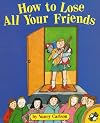 How to Lose All Your Friends