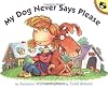 My Dog Never Says Please