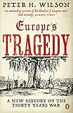 Europes Tragedy A New History Of The Thirty Years War