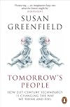 Tomorrow's People: How 21st-Century Technology is Changing the Way We Think and Feel