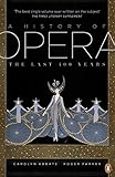 A History Of Opera The Last Four Hundred Years