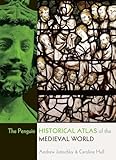 The Penguin Historical Atlas Of The Medieval World