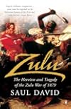 Zulu: The Heroism and Tragedy of the Zulu War of 1879