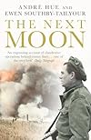 The Next Moon: The Remarkable True Story of a British Agent Behind the Lines in Wartime France