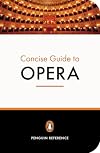 The Penguin Concise Guide to Opera
