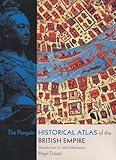 The Penguin Historical Atlas Of The British Empire