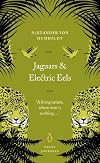 Jaguars and Electric Eels