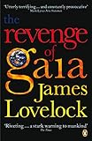 The Revenge Of Gaia Why The Earth Is Fighting Back And How We Can Still Save Humanity