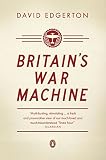 Britains War Machine Weapons Resources And Experts In The Second World War