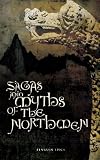 Sagas and Myths of the Northmen (Penguin Epics)