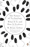 The Nature Of Technology What It Is And How It Evolves