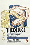 The Deluge The Great War And The Remaking Of Global Order 19161931
