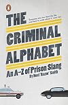 The Criminal Alphabet: An A-Z of Prison Slang