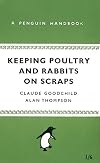 Keeping Poultry and Rabbits on Scraps (Penguin Handbooks)