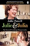 Julie Julia My Year Of Cooking Dangerously
