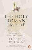 Cover of The Holy Roman Empire: A Thousand Years of Europe's History