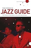 The Penguin Jazz Guide The History Of The Music In The 1000 Best Albums