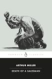 Death Of A Salesman Certain Private Conversations In Two Acts And A Requiem Penguin Twentiethcentury Classics