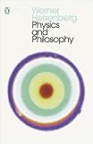 Physics And Philosophy The Revolution In Modern Science