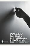 Modern Classics 100 Artists' Manifestos: From The Futurists To The Stuckists