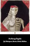 Five Revenge Tragedies: The Spanish Tragedy; Hamlet; Antonio's Revenge; The Tragedy of Hoffman; The Reve nger's Tragedy (Penguin Classics)