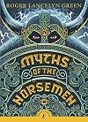 Myths of the Norsemen: Retold from the Old Norse Poems and Tales