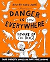 Danger is Still Everywhere: Beware of the Dog (Danger is Everywhere book 2)