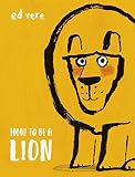 How To Be A Lion