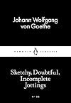 Sketchy, Doubtful, Incomplete Jottings (Penguin Little Black Classics)