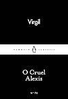 O Cruel Alexis (Penguin Little Black Classics)