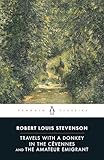 Travels With A Donkey In The Cvennes And The Amateur Emigrant