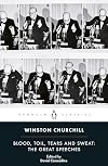 Blood, Toil, Tears and Sweat: The Great Speeches
