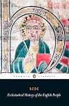 Ecclesiastical History of the English People: With Bede's Letter to Egbert and Cuthbert's Letter on the Death of Bede (C