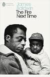 The Fire Next Time: My Dungeon Shook; Down at the Cross (Penguin Modern Classics)