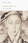 Edward VI: The Last Boy King