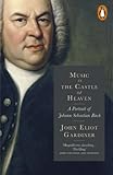 Music In The Castle Of Heaven A Portrait Of Johann Sebastian Bach 8601418309840