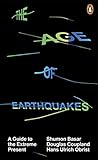 The Age Of Earthquakes A Guide To The Extreme Present